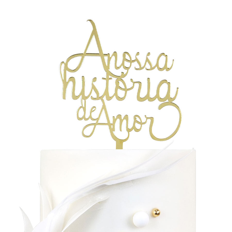 Topper Ouro A nossa história de Amor